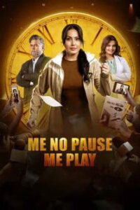 Me No Pause Me Play (2025) Hindi HD