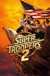 Super Troopers 2 (2018) Hindi Dubbed
